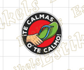 Te Calmas o te Calmo!
